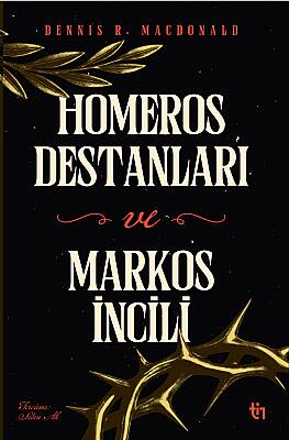 Homeros Destanları ve Markos İncili - 1