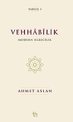Vehhâbîlik Modern Hâricîlik - Ahmet Aslan
